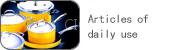 Articles of daily use
